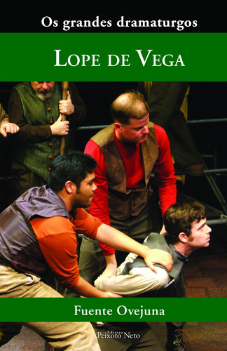 Fuente Ovejuva, de Veja, Lope de. Série Coleção Os grandes dramaturgos (25), vol. 25. Editora Peixoto Neto Ltda, capa dura em português, 2007