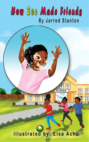 How Zoe Made Friends, De Stanton, Jarred. Editorial Lightning Source Inc, Tapa Dura En Inglés