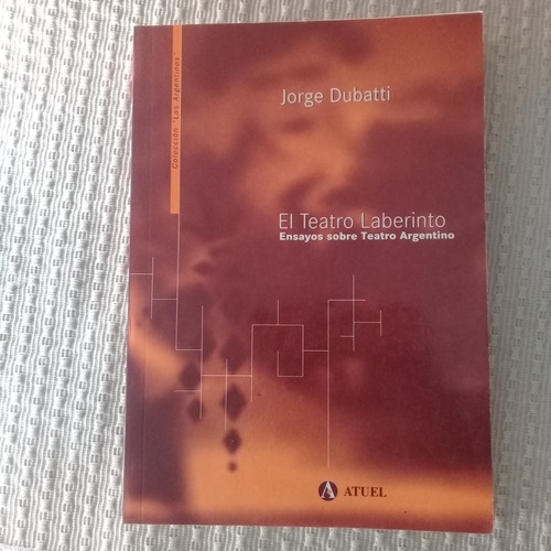 El Teatro Laberinto De Jorge Dubatti