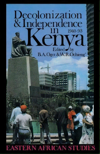 Decolonization & Independence In Kenya : 1940-1993, De Bethwell A. Ogot. Editorial Ohio University Press, Tapa Blanda En Inglés