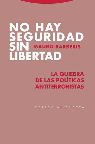 No Hay Seguridad Sin Libertad, De Mauro Barberis. Editorial Trotta En Español