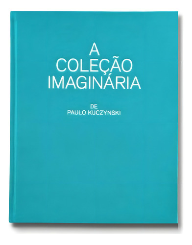 Coleção Imaginária, A, de Jacopo Crivelli Visconti. Editora INSTITUTO TOMIE OHTAKE, capa mole em português