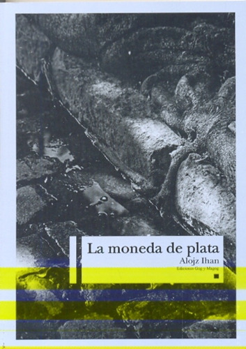 Moneda De Plata, La, De Alojz Ihan. Editorial Gog&magog, Tapa Blanda, Edición 1 En Español