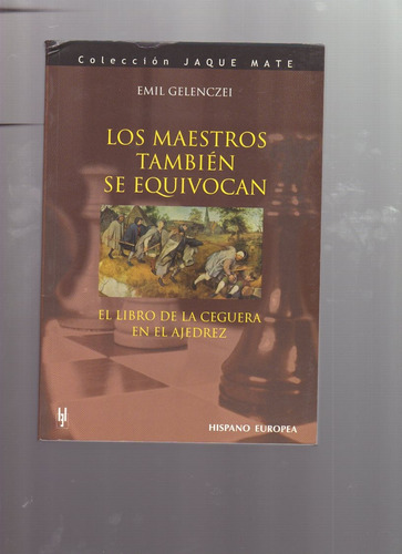 Los Maestros También Se Equivocan, Emil Gelenczei  Ajedrez