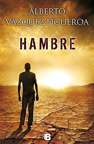 HAMBRE, de Alberto Vázquez-Figueroa. Editorial Ediciones B, tapa blanda, edición 1 en español