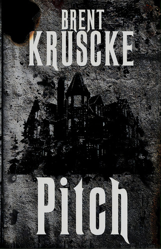 Pitch: The Hollow Trilogy: Book Two, De Kruscke, Brent Howard. Editorial Lightning Source Inc, Tapa Blanda En Inglés