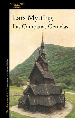 Las Campanas Gemelas, de Mytting, Lars. Literatura Internacional Editorial Alfaguara, tapa blanda en español, 2020