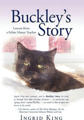 Buckley's Story, De Ingrid King. Editorial Iuniverse, Tapa Dura En Inglés