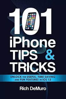 Book : 101 iPhone Tips And Tricks Unlock The Useful, Time..
