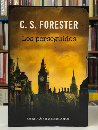 Los Perseguidos - C. S. Forester - Rba