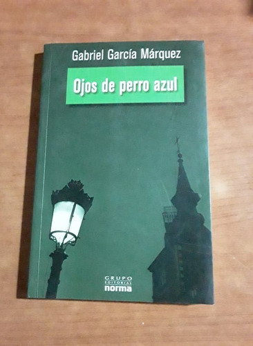 Ojos De Perro Azul - Gabriel Garcìa Màrquez - Norma