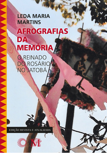 Afrografias da Memória: O Reinado do Rosário no Jatobá, de Martins, Leda Maria. Série Perspectivas Editora Perspectiva Ltda.,Mazza Edições Ltda., capa mole em português, 2021