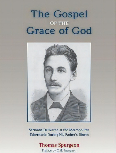 The Gospel Of The Grace Of God, De Thomas Spurgeon. Editorial Solid Ground Christian Books, Tapa Blanda En Inglés