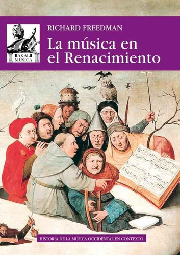 Música En El Renacimiento, Richard Freedman, Akal