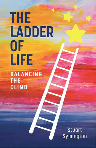 The Ladder Of Life: Balancing The Climb, De Symington, Stuart. Editorial Lightning Source Inc, Tapa Blanda En Inglés