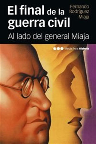 Final De La Guerra Civil El: Al Lado Del General Miaja: 40 -