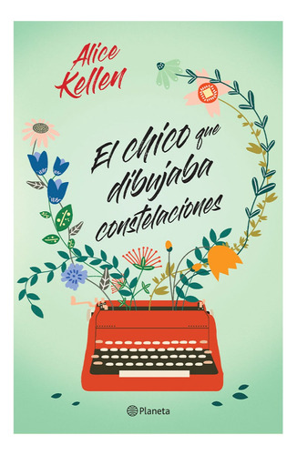 EL CHICO QUE DIBUJADA CONSTELACIONES ORIGINAL, de Alice Kellen., vol. 0.0. Editorial Planeta, tapa blanda, edición 1.0 en español, 2023