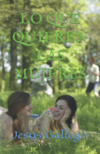 Libro: Lo Que Quieren Las Mujeres (spanish Edition)