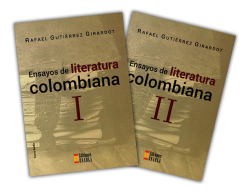 Ensayos de literatura colombiana 2 tomos, de Rafael Gutiérrez Girardot. Serie 9588869889, vol. 1. Editorial U. Autónoma Latinoamericana - UNAULA, tapa blanda, edición 2018 en español, 2018