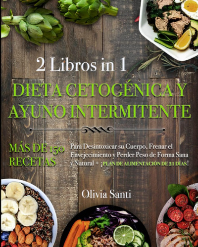 Libro: Dieta Cetogénica Y Ayuno Intermitente: 2 Libros En 1: