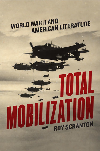 Libro: Total Mobilization: World War Ii And American