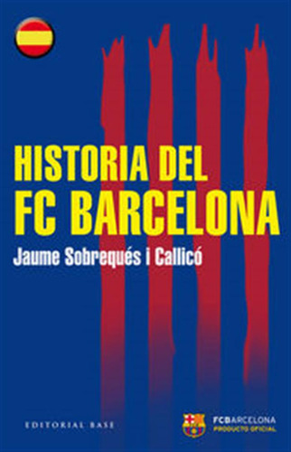 Historia Del Fc Barcelona - Sobreques I Callico,jaume