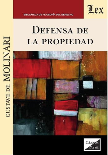 Defensa De La Propiedad, De Gustave De Molinari. Editorial Ediciones Olejnik, Tapa Blanda En Español, 2020