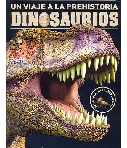Dinosaurios Un Viaje A La Prehistoria * Parragón
