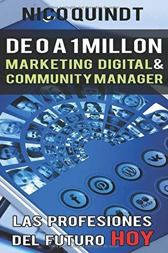 Libro : De 0 A 1 Millon - Community Manager Y Marketing... 