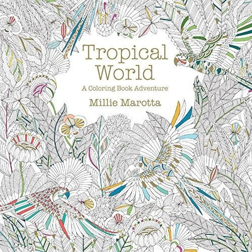 Tropical World A Coloring Book Adventure A Millie..., De Marotta, Mil. Editorial Lark Crafts En Inglés