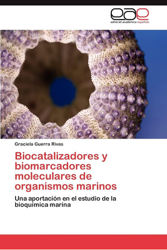 Libro: Biocatalizadores Y Biomarcadores Moleculares De Organ