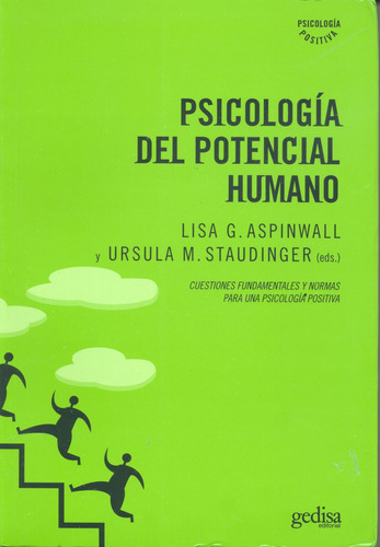 Psicología del potencial humano: Cuestiones fundamentales y normas para una psicología positiva, de Aspinwall, Lisa G. Serie Psicología Editorial Gedisa en español, 2007