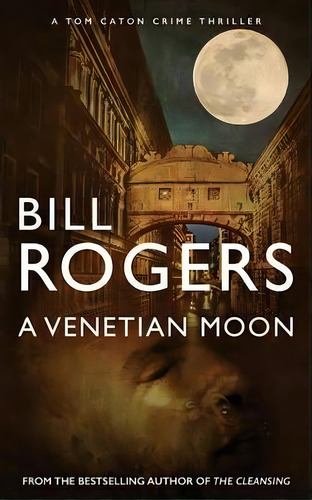 A Venetian Moon, De Bill Rogers. Editorial Caton Books, Tapa Blanda En Inglés