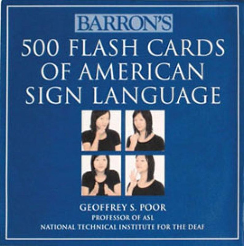 500 Flash Cards Of American Sign Language, De Poor, Geoffrey. Editora Barron's Educational, Capa Mole, Edição 1ª Edição - 2009 Em Inglês