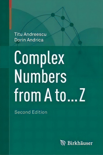 Complex Numbers From A To ... Z, De Titu Andreescu. Editorial Birkhauser Boston Inc, Tapa Blanda En Inglés