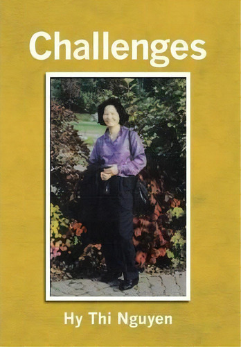 Challenges, De Hy Thi Nguyen. Editorial Authorhouse, Tapa Dura En Inglés