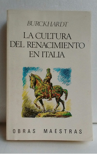 La Cultura Del Renacimiento En Italia - Burckhardt -