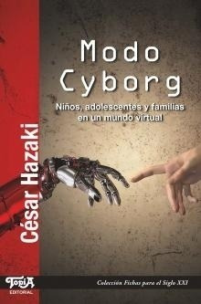Modo Cyborg - Niños. Adolescentes Y Familias En Un Mundo Vir