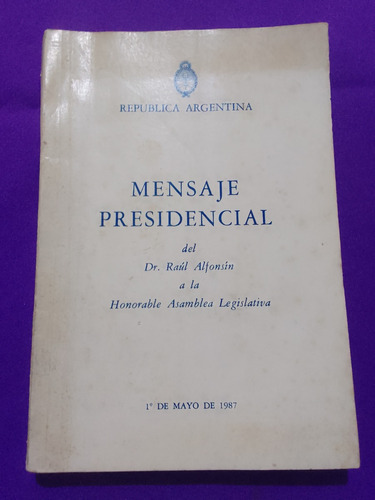 1910- Mensaje Presidencial Raul Alfonsin 1987 (Reacondicionado)