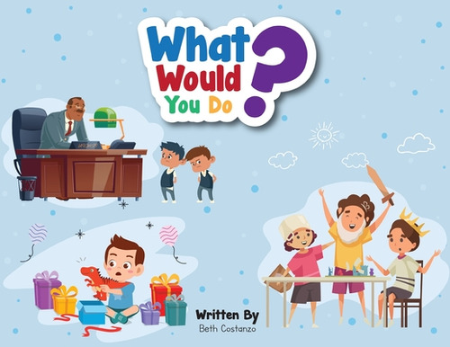 What Would You Do?, De Costanzo, Beth., Vol. 1. Editorial Rittenhouse Book Distributors, Tapa Blanda En Inglés