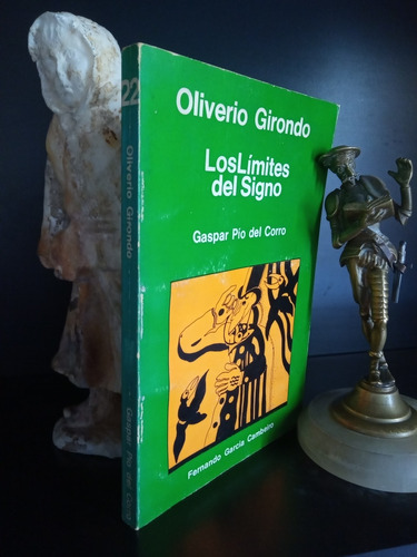 Los Límites Del Signo - Pío Del Corro - Oliverio Girondo