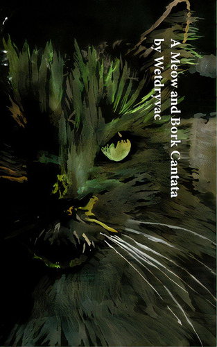 A Meow And Bork Cantata, De Wetdryvac. Editorial Blurb Inc, Tapa Blanda En Inglés