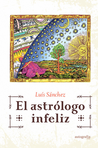 Libro El Astrologo Infeliz - Luis Sánchez