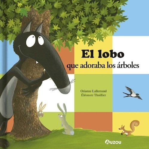 Libro El Lobo , Que Adoraba Los Arboles 