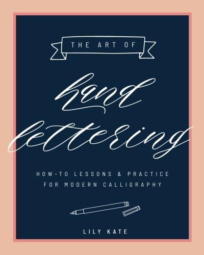 Libro: The Art Of Hand Lettering: How-to Lessons & Practice 