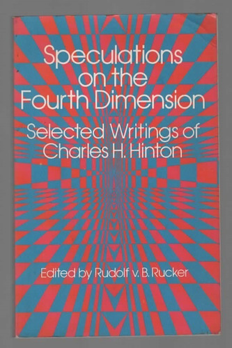 Speculations On The Fourth Dimension - Rudolf V. B. Rucker 