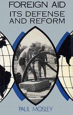 Libro Foreign Aid: Its Defense And Reform - Mosley, Paul