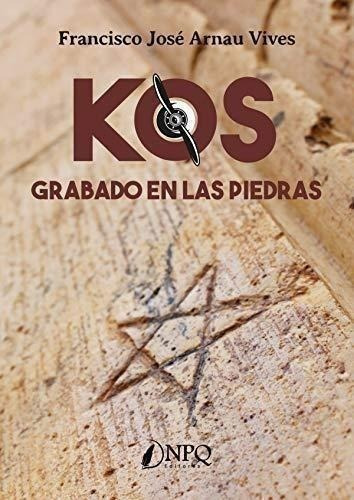 Libro: Kos. Grabado En Las Piedras. Arnau Vives, Francisco J