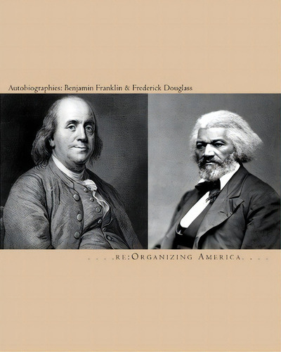 Autobiographies, De Re Organizing America. Editorial Createspace Independent Publishing Platform, Tapa Blanda En Inglés