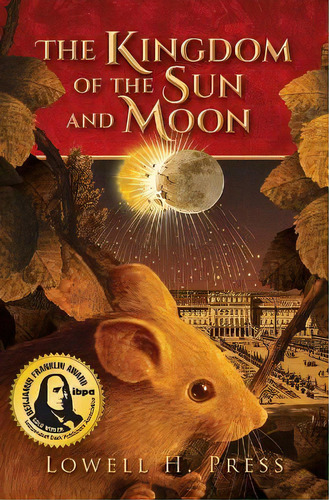 The Kingdom Of The Sun And Moon, De Lowell H Press. Editorial Parkers Mill Publishing, Tapa Blanda En Inglés
